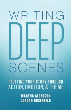 Writing Deep Scenes - Plotting Your Story Through Action, Emotion, and Theme