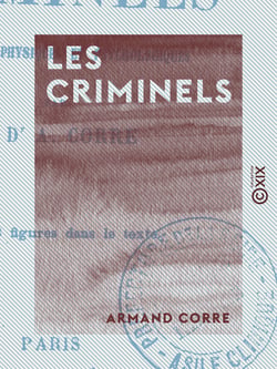 Les Criminels - Caractères physiques et psychologiques