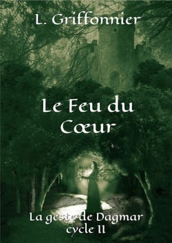 Le Feu du Cœur - La Geste de Dagmar, cycle II