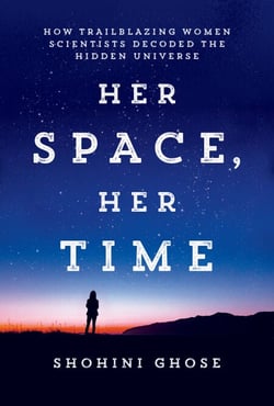 Her Space, Her Time - How Trailblazing Women Scientists Decoded the Hidden Universe