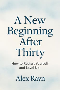 A New Beginning After 30: How to Reset Yourself and Reach the Next Level