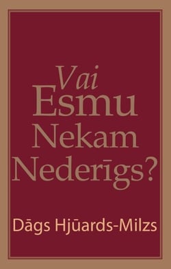 Vai Esmu Nekam Nederīgs?