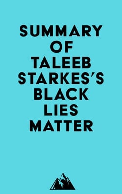 Summary of Taleeb Starkes's Black Lies Matter
