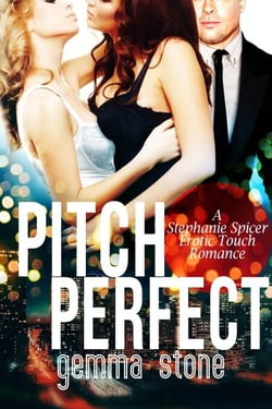 Pitch Perfect - Stephanie Spicer Erotic Touch Romance, #1