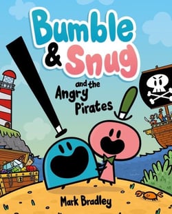Bumble and Snug and the Angry Pirates - Book 1