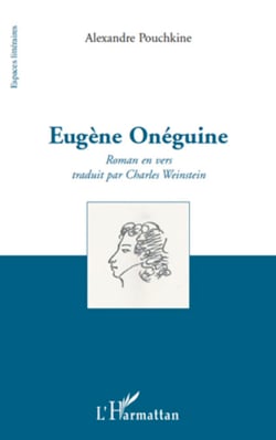 Eugène Onéguine - Romans en vers - Roman en vers traduit par Charles Weinstein