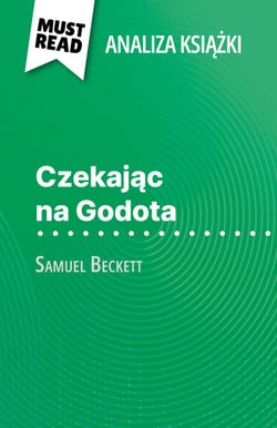 Czekając na Godota książka Samuel Beckett (Analiza książki) - Pełna analiza i szczegółowe podsumowanie pracy