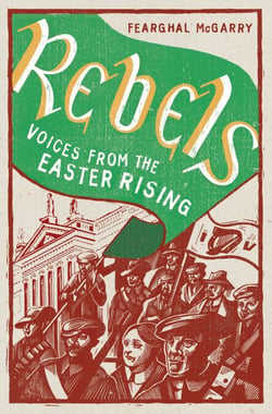 Rebels - Voices from the Easter Rising