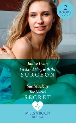 Weekend Fling With The Surgeon / The Nurse's Secret - Weekend Fling with the Surgeon / The Nurse's Secret