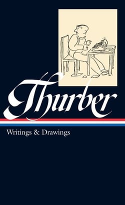 James Thurber: Writings &amp; Drawings (LOA #90)