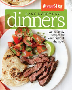 Woman's Day Easy Everyday Dinners - Go-to Family Recipes for Each Night of the Week