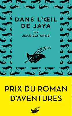 Dans l'oeil de Jaya - Prix du roman d'aventures 2019