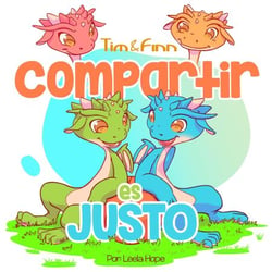 Tim y Finn, los Gemelos Dragones – Compartir es Justo - Libros para ninos en español [Children's Books in Spanish)