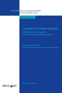 La création du Parquet européen - Simple évolution ou révolution au sein de l'espace judiciaire européen ?