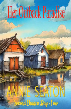 Her Outback Paradise - Second Chance Bay, #4