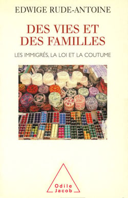 Des vies et des familles - Les immigrés, la loi et la coutume