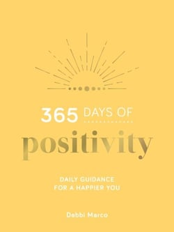 365 Days of Positivity - Daily Guidance for a Happier You