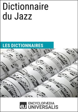 Dictionnaire du Jazz - Les Dictionnaires d'Universalis