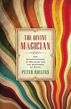 The Divine Magician - The Disappearance of Religion and the Discovery of Faith