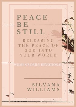 Peace Be Still: Releasing the Peace of God Into Your World