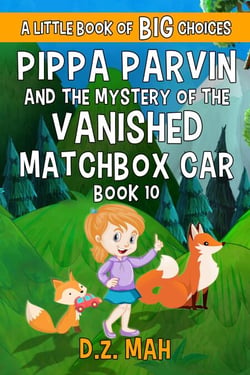 Pippa Parvin and the Mystery of the Vanished Matchbox Car: A Little Book of BIG Choices - Pippa the Werefox, #10