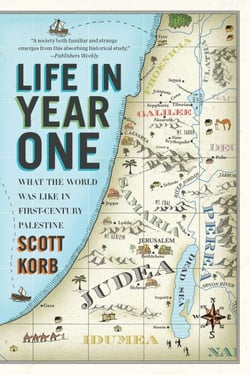 Life in Year One - What the World Was Like in First-Century Palestine