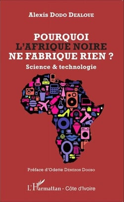 Pourquoi l'Afrique noire ne fabrique rien ? - Science &amp; technologie