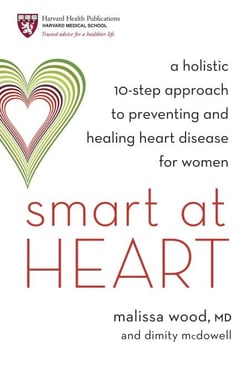 Smart at Heart - A Holistic 10-Step Approach to Preventing and Healing Heart Disease for Women