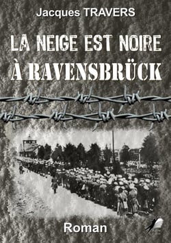 La Neige est Noire à Ravensbrück - Fiction historique