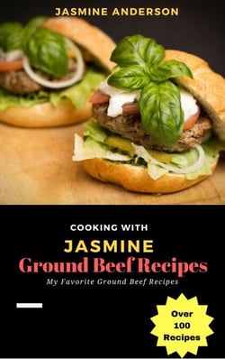 Cooking with Jasmine; Ground Beef Recipes - Cooking With Series, #1