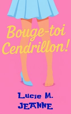 Bouge-toi, Cendrillon !