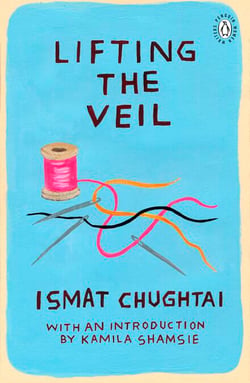 Lifting the Veil - Introduction by the winner of the 2018 Women's Prize for Fiction Kamila Shamsie