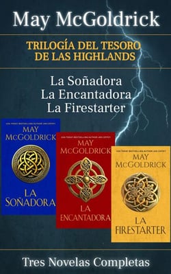 Trilogía del Tesoro de las Highlands: Tres Novelas Completas - La Soñadora, La Encantadora, La Firestarter - Highland Treasure Trilogy