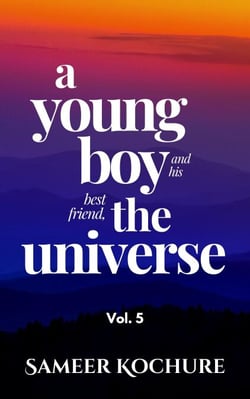 A Young Boy And His Best Friend, The Universe. Vol. 5 - Mental Health &amp; Happiness Fiction-verse, #5