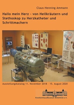 Hallo mein Herz - von Heilkräutern und Stethoskop zu Herzkatheter und Schrittmachern - Katalog zur Ausstellung im Krankenhausmuseum Bielefeld