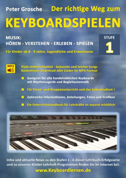 Der richtige Weg zum Keyboardspielen (Stufe 1) - Für Kinder ab ca. 8-9 Jahre, Jugendliche und Erwachsene - Konzipiert für den Unterricht an Schulen und Musikschulen und für das Selbststudium daheim - Der leichte Einstieg !