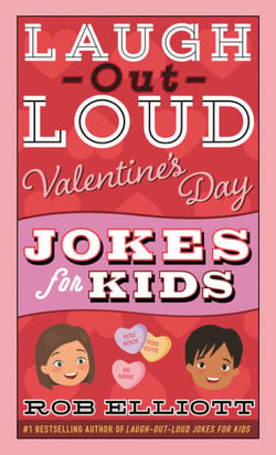 Laugh-Out-Loud Valentine's Day Jokes for Kids - A Valentine's Day Book For Kids