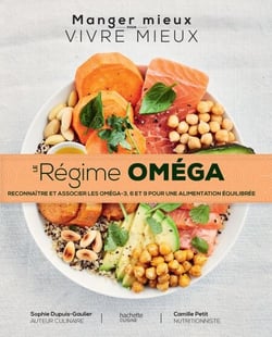 Le régime Oméga - Reconnaître et associer les oméga - 3,6,9 pour une alimentation équilibrée