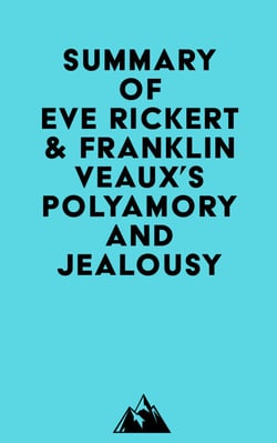 Summary of Eve Rickert &amp; Franklin Veaux's Polyamory and Jealousy