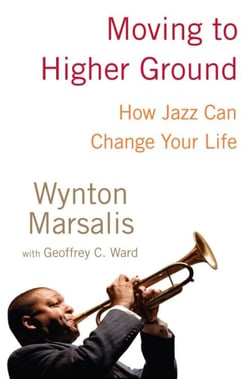 Moving to Higher Ground - How Jazz Can Change Your Life