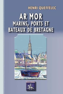 Ar Mor, marins, ports et bateaux de Bretagne