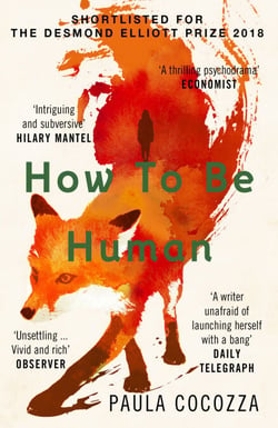 How to Be Human - Shortlisted for the Desmond Elliott Prize 2018