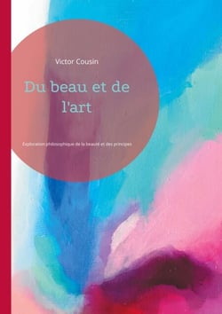 Du beau et de l'art - Exploration philosophique de la beauté et des principes artistiques
