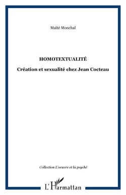 Homotextualité - Création et sexualité chez Jean Cocteau