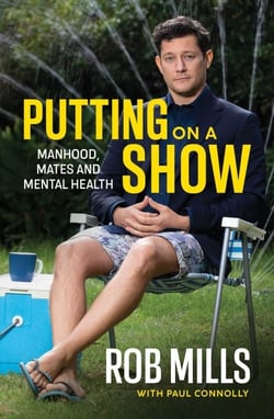 Putting on a Show - Manhood, mates and mental health