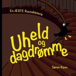 Uheld og dagdrømme - En ÆGTE ravnehistorie