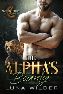 The Alpha's Bounty - Night Grove Falls: The Alphas, #2
