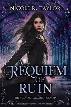 A Requiem of Ruin - The Resonant Arcana, #6