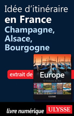 Idée d'itinéraire en France - Champagne, Alsace, Bourgogne