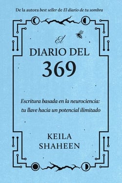 El diario del 369 - Escritura basada en la neurociencia: tu llave hacia un potencial ilimitado